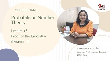 Probabilistic Number Theory: L-18: Proof of the Erdos-Kac theorem  - II