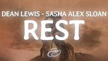 Dean Lewis, Sasha Alex Sloan - Rest (Lyrics)