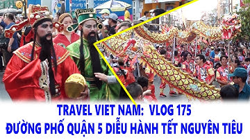 TRAVEL VIET NAM: Vlog 175 -  Đường Phố Quận 5 - Diễu Hành Tết Nguyên Tiêu