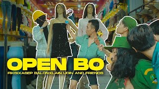OPEN BO - FIKSI X ASEP BALON X LAIN UDIN AND FRIENDS (Official Musik Video)