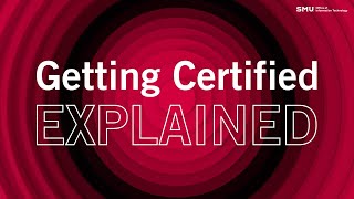 Getting Certified: EXPLAINED