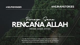 Percaya Sama Rencana Allah | ustadz Hanan Attaki Terbaru