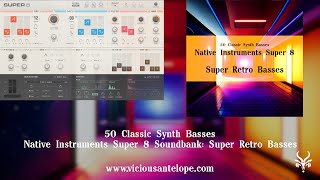 Native Instruments Super 8 Presets | Vicious Antelope - Super Retro Basses | Reaktor 6 Ensemble