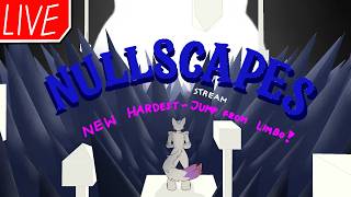 🔴[ STREAM 7] NULLSCAPES 22% 47-86% 58-100%, grinding 47-100% // Dream Hardest // Jump from LIMBO🔴