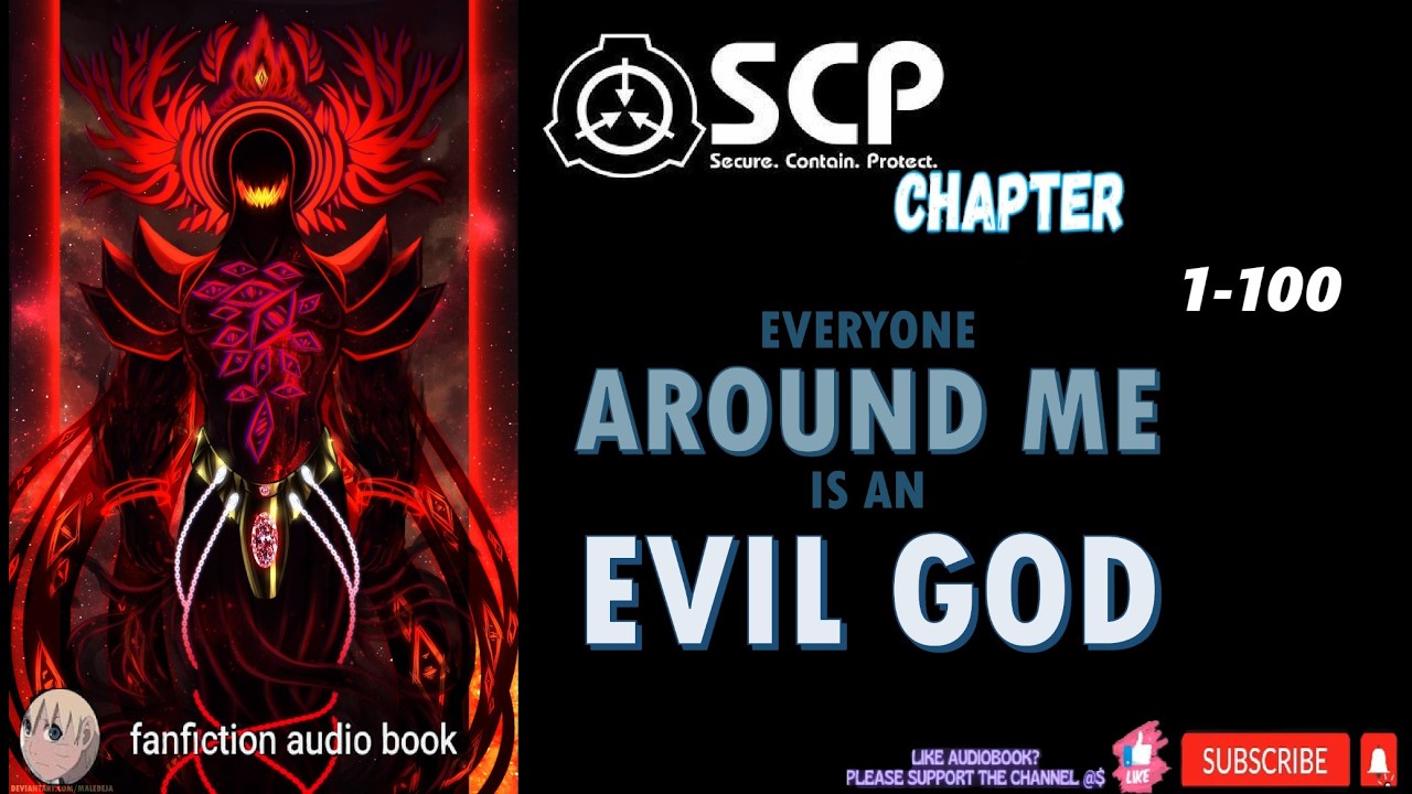 In SCP: Everyone Around Me is an Evil God! 1-100