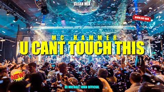 Club Banger Remix 2024 - MC Hammer - U Can't Touch This (Dj Michael John Official Remix)