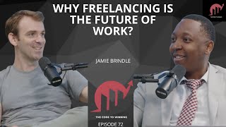 WHY MORE PEOPLE ARE CHOOSING FREELANCING: HOW TO START TODAY || JAMIE BRINDLE || EPISODE 072