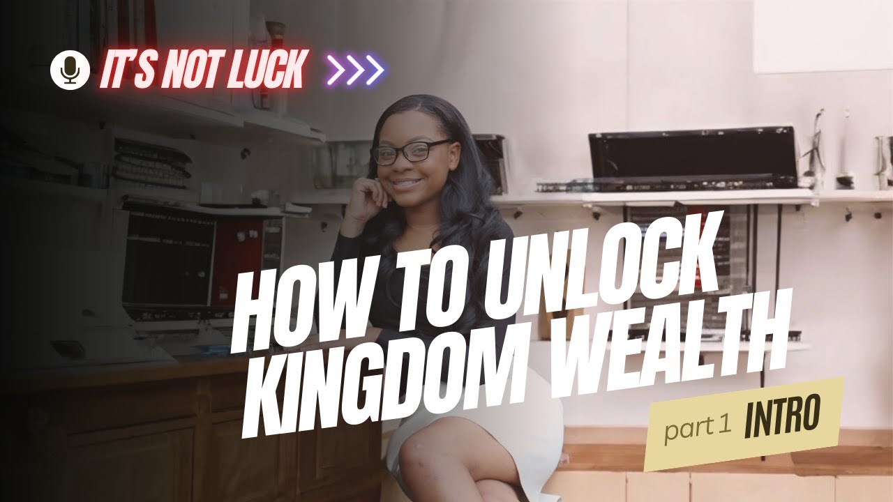 How to Unlock Kingdom Wealth - Intro 