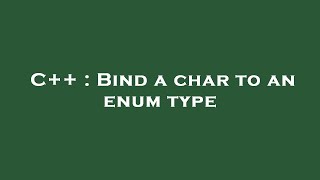 C++ : Bind a char to an enum type