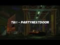 TBH Partynextdoor แปลไทย TBH Partynextdoor แปลไทย