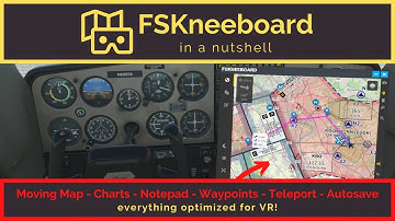 What is FSKneeboard? VR-Optimized Maps, Charts Viewer, Notepad & More For Microsoft Flight Simulator
