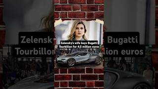 Zelensky's wife buys Bugatti Tourbillon for 4.5 million euros