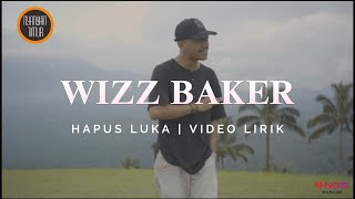 WIZZ BAKER - HAPUS LUKA| VIDEO LIRIK MUSIK TIMUR