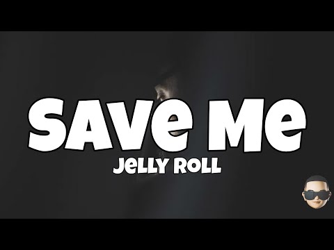 Jelly Roll – Save Me (Lyrics)