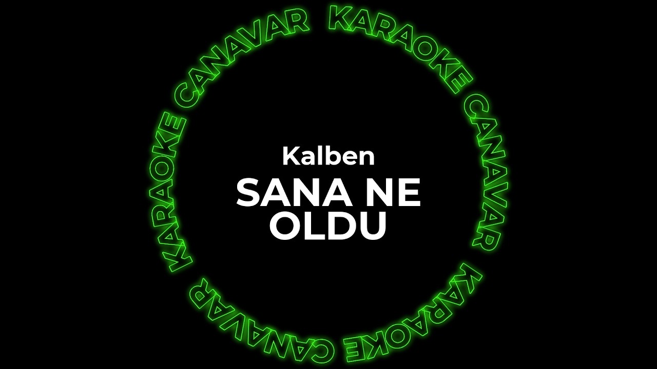 Sana Ne Oldu – Kalben karaoke videosu