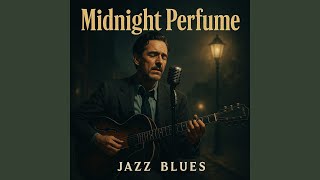 Midnight Perfume (Jazz Blues)