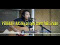 Pergilah kasih(Chrisye) cover Felix irwan
