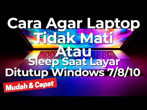 Cara Agar Laptop Tidak Mati / Sleep Saat Layar Ditutup Windows 7/8/10