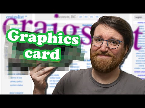 Buying The First Graphics Card I See On Craigslist...
