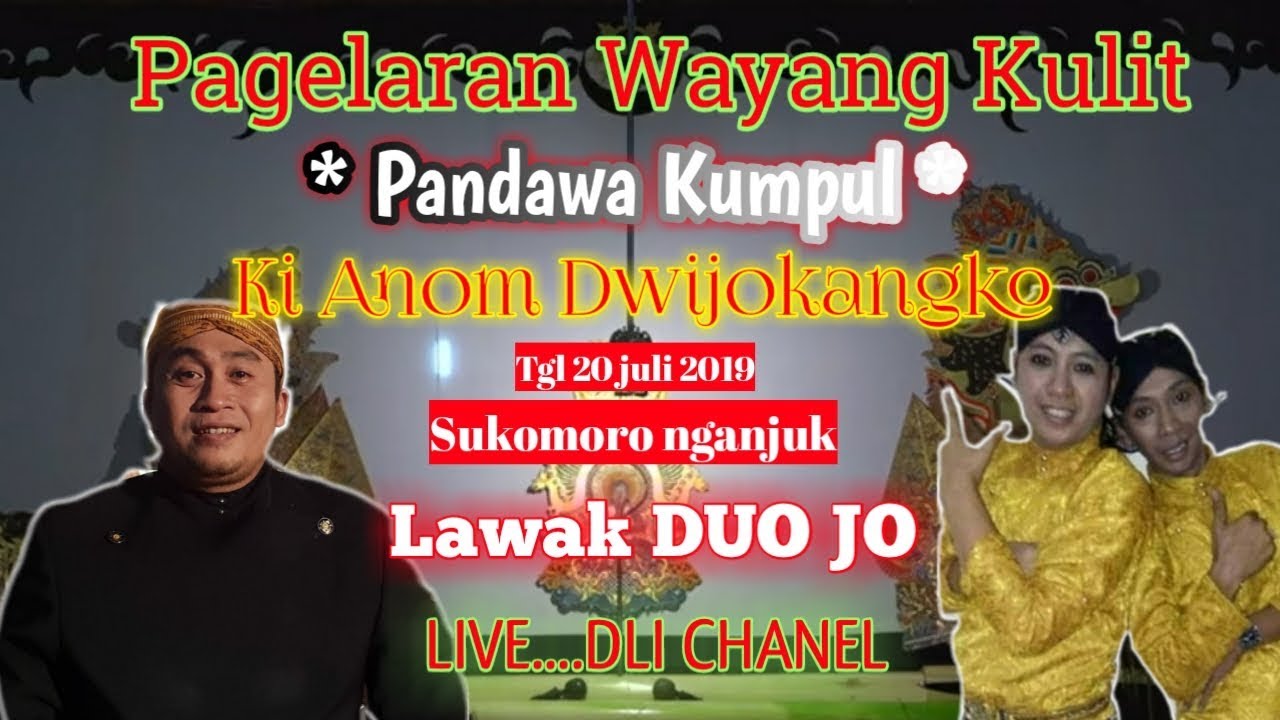 LIVE.... KI ANOM DWIJOKANGKO. BT.  Duo Jo (Lakon : PANDAWA KUMPUL)