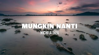 Mungkin Nanti - Noah Cover By Michela Thea (Lirik)