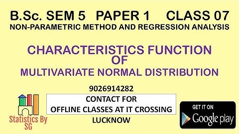 CLASS 07 CHARACTERISTIC FUNCTION OF MULTIVARIATE NORMAL DISTRIBUTION