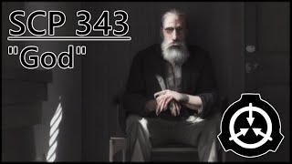 SCP 343 - SCP 343 - The Almighty and All Knowing