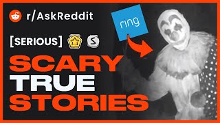 What is the CREEPIEST thing you’ve EVER experienced? - AskReddit Scary