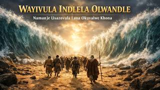 Wayivula Indlela Olwandle | Zulu Gospel Worship | Umculo Wokholo Ojabulisayo