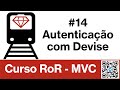 Curso Ruby on Rails 6 MVC #14 - Autenticação com Devise