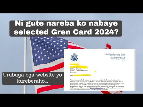 Ni Gute Nareba Ko Nabaye Selected Green Card 2024 