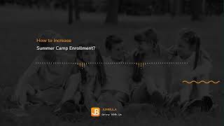 5 Easy Ways to Boost Summer Camp Enrollment in 2025