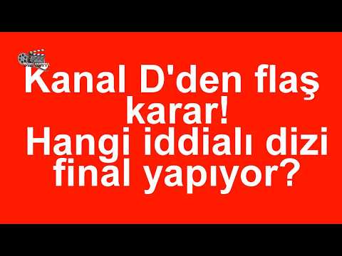 Kanal D Hangi Diziye Sürpriz Final Kararı Aldı ?