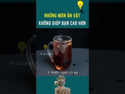 Những món ăn vặt không giúp bạn cao hơn | Kỳ quan bí ẩn #kqba