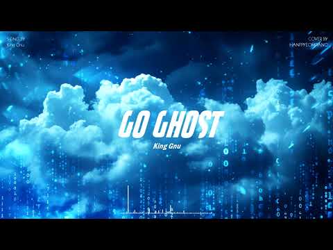 GO GHOST (THE GHOST IN THE SHELL OP) - King Gnu