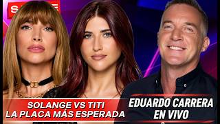 SOLANGE VS TITI: LA PLACA MÁS ESPERADA - FLOR PEÑA VS LUZU - EDUARDO CARRERA EN VIVO