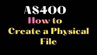 How to create Physical File in AS400