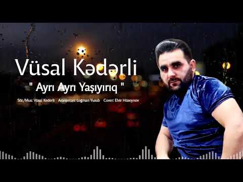 Vusal Kederli - Ayri Ayri Yasiyiriq 2021 (Official Music)