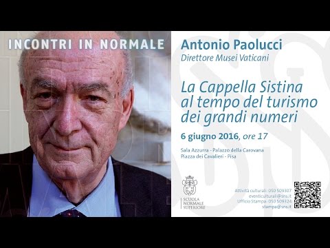 Antonio Paolucci, ​La Cappella Sistina al tempo del turismo dei grandi numeri - 6 giugn 2016