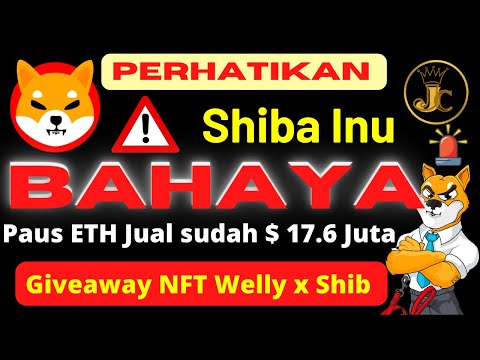 Shiba Inu dalam Bahaya, Paus Ethereum jual $17.6 juta dompet Shib dan ada giveaway nft welly x shib