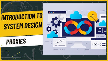 Introduction to System Design | Proxies