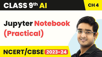 Artificial Intelligence | Python - Jupyter Notebook (Practical) | Class 9 Unit 4 | CBSE 2024_25