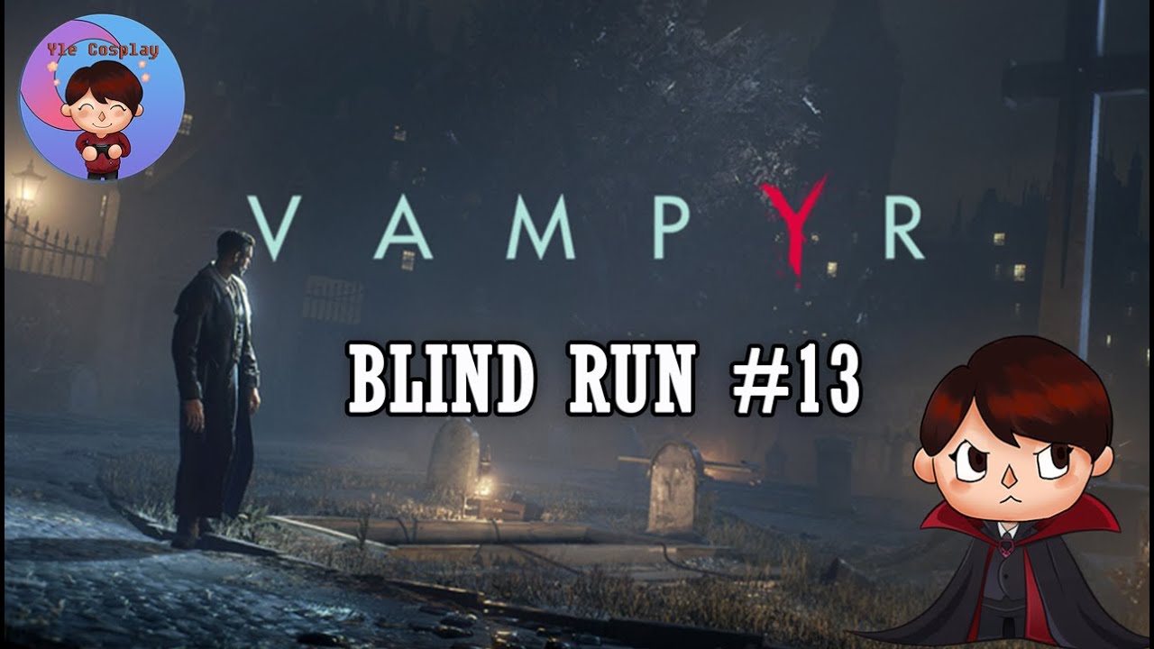 Vampyr - Blind Run #13 - YouTube