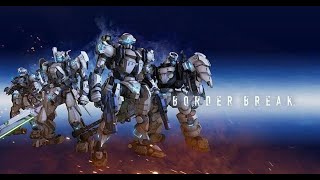 BORDER BREAK PS4 [FINAL DAYS] Part 2