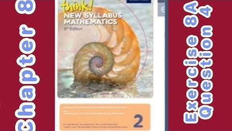 Oxford Think New Syllabus Mathematics 8th Edition || Book 2 | Chapter 8 | Exercise 8A | Question 4