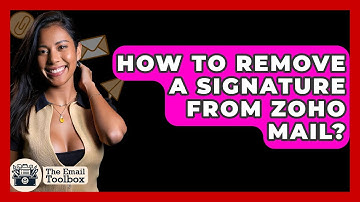 How To Remove A Signature From Zoho Mail? - TheEmailToolbox.com