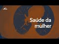 Saúde da mulher: a porta de entrada pelo SUS