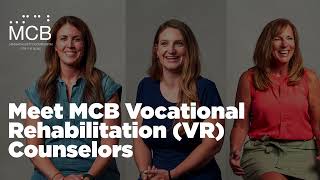 Meet MCB Vocational Rehabilitation (VR) Counselors.