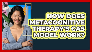 How Does Metacognitive Therapy