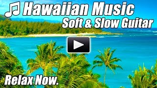 HAWAIIAN MUSIC GUITAR Instrumental Relaxing Acoustic Songs Chillout Soft Relax Study Music Hawaii